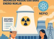 Pembangunan PLTN Pertama Indonesia Dipercepat, DEN Bentuk NEPIO dan Susun Dokumen Teknis Awal